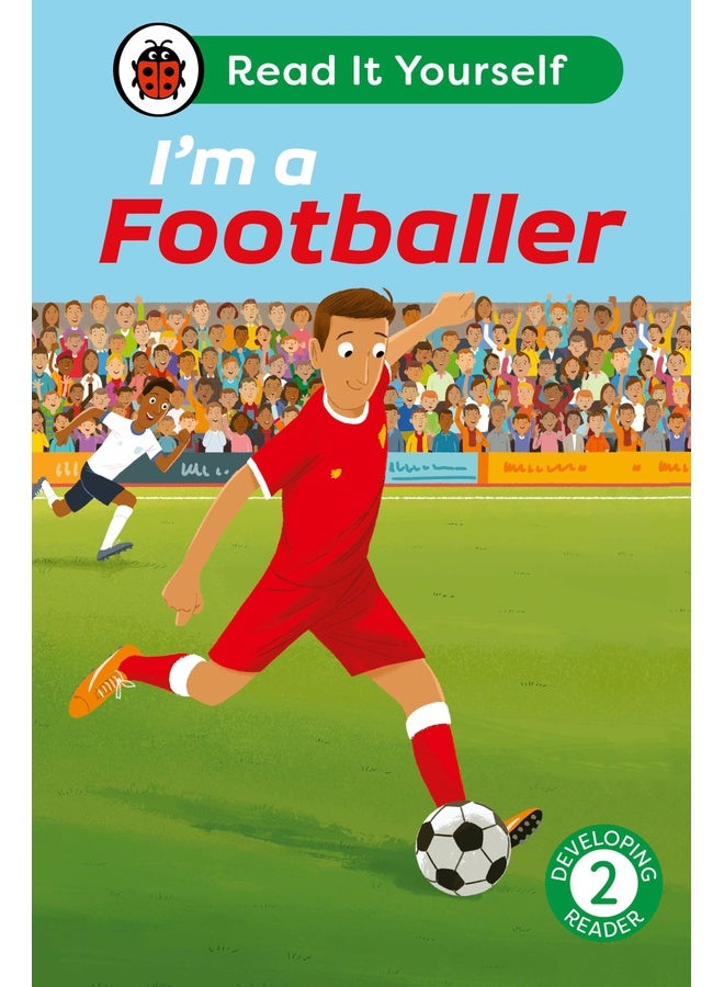 I'm a Footballer: Read It Yourself - Level 2 Developing Reader